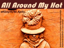 All Around My Hat anonym/ M. Apitz; Skulpturenmuseum ‚t Veluws Zandsculpturenfestijn Niederlande Garderen Sparte: Amerika Volkslied