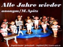 Alle Jahre wieder anonym / M. Apitz (Manfred Apitz); Engelorchester gedrechselt Sparte: Weihnachten
