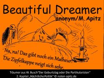 Beatiful Dreamer anonym / Manfred Apitz; W. Busch “Der Geburtstag oder Die Partikularisten“ 2. Kapitel „Nächtliche Politik“ Sparte: Amerika Volkslied