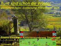 Bunt sind schon die Wälder anonym / Manfred Apitz; Erstfassung: Franz Kugler 1826; Südtirol Eisacktal Kastanienweg Törgegelezeit Sparte: Deutschland Volkslied