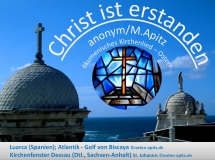 Christ ist erstanden anonym/M. Apitz (Manfred Apitz); Luarca (Spanien); Atlantik – Golf von Biscaya Kirchenfenster Dessau (Dtl., Sachsen-Anhalt Sparte: Deutschland geistlich