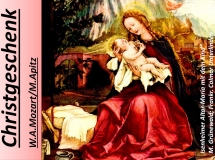 Christgeschenk W. A. Mozart/M. Apitz; Isenheimer Altar „Maria mit dem Kind“ M. Grünewald; Frankreich Colmar Unterlinden Sparte: Weihnachten (17.+18. Jh. Konzert)