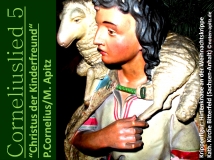 Corneliuslied 5 Christus der Kinderfreund P. Cornelius/M. Apitz; Krippenfigur: Hirtenknabe an der Weihnachtskrippe Kath. Kirche Bitterfeld (Sachsen-Anhalt) Sparte: Weihnachten (19. Jh. Konzert)