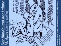 Der Blinde und der Lahme; M. Apitz (Text: Friedrich Gellert); W. Busch – Wilhelm Busch: “Tobias Knopp“ „Die Haarbeutel“(„Der Undankbare“) Sparte: 20.+21. Jh. Konzert