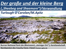 Der große und der kleine Berg („Sheebeg and Sheemore“)/Verwandlung Turlough O’Carolan/M. Apitz; Burren National Park (An Bhoireann)-„steiniger Ort“); Karstlandschaft Nordwesten des County Clare; Irland Sparte: 17.+18. Jh. Konzert