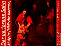 Der verlorene Sohn M. Apitz ( biblische Kantate); Remrandt – Rembrandt van Rijn „Der verlorene Sohn“ Ermitage Sparte: 20. + 21. Jh. Konzert