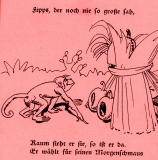 Spruch: Fipps, der noch nie so große sah, kaum sieht er sie, so ist er da… Bildlegende: Fipps, der Affe – Bildergeschichte v. W. Busch © noten-apitz.de Bildquelle: Wilhelm Busch-Album, Humoristischer Hausschatz, Sammlung der beliebtesten Schriften mit 1500 Bildern, 22. Auflage München Verlag v. Fr. Bassermann, 1911