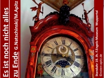Es ist noch nicht alles zu Ende G. Natschinski / M. Apitz; Standuhr 19. Jh. F. Engels-Museum Wuppertal Sparte: 20. + 21. Jh. Konzert