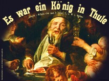Es war ein König in Thule – anonym / M. Apitz Bild: Das Bohnenfest v. Jacob Jordaens © noten-apitz.de Bildquelle: „Malerei der Jahrhunderte, Europäische Meisterwerke v. Giotto bis Gegenwart“ VEB E. A. Seemann Buch- u. Kunstverlag Leipzig (E.A.S) 1960
