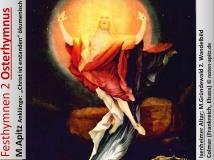 Festhymnen 2 Osterhymnus M. Apitz Anklänge: „Christ ist erstanden“ ökumenisch; Isenheimer Altar; M. Gründewald (Mathias Grünewald) 2. Wandelbild Colmar (Frankreich, Elsass) Sparte: 20. + 21. Jh. Konzert