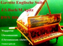 Gavotte Englische Suite BWV 808 J. S. Bach / M. Apitz; Wuppertal Uhrenmuseum (Uhrenmuseum Abeler) Sparte: 17.+ 18. Jh. Konzert