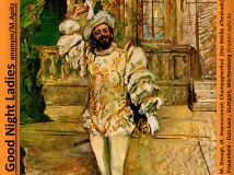 „Good Night Ladies“ anonym / M. Apitz (Manfred Apitz); M. Slevogt (Max Slevogt), dt. Impressionist: Champagnerlied (Der Weiße d’Andrade) Frauenheld – Don Juan ; Stuttgart, Württemberg Sparte: Amerika Volkslied (England)