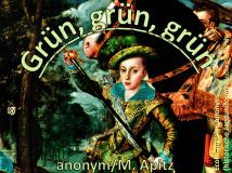 „Grün, grün, grün“ anonym / M. Apitz (Manfred Apitz); Ecole anglaise anonym (historische Jagduniform) Sparte: Deutschland Volkslied