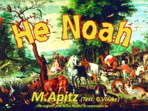 He Noah; M. Apitz ,Text: G. Völzke (Manfred Apitz, Text: Gabrioele Völzke); J. Brueghel (Jan Brueghel der Jüngere): „Die Arche Noahs“ Sparte: 20.+21. Jh. Konzert