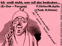 Ich weiß nicht, was soll das bedeuten… (Es-Dur), F. Silcher / M. Apitz (Freidrich Silcher / Manfred Apitz); Text: H. Heine (Heinrich Heine); W. Busch (Wilhelm Busch): „Die fromme Helene – Epilog“ Sparte: Deutschland Volkslied