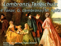 Lambranzi-Tanzschule 4 Tänze, G. Lambranzi (Gregorio Lambranzi) / M. Apitz (Manfred Apitz); N. Lancret (Nicolas Lancret) Der Tanz an der Pegasusfontäne Sparte: 17.+18. Jh. Konzert