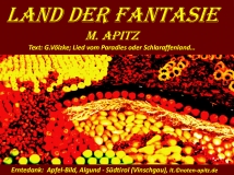 Land der Fantasie, M. Apitz (Manfred Apitz), Text: G. Völzke (Gabriele Völzke); Lied vom Paradies oder Schlaraffenland…; Erntedank Bild mit Äpfeln…, Algund Südtirol (Vinschgau) Sparte: 20. + 21. Jh. Konzert