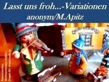 Lasst uns froh… – Variationen, anonym / M. Apitz (Manfred Apitz); Gedrechseltes, Weihnachtshaus, Seiffen, Erzgebirge in Deutschland Sparte: Weihnachten