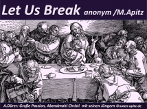 Let Us Break, anonym / M. Apitz (Manfred Apitz); A. Dürer – Albrecht Dürer: Große Passion, Abendmahl Christi mit seinen Jüngern Sparte: Amerika geistlich