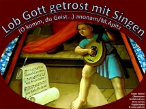 Lob Gott getrost mit Singen (O komm, du Geist) Liedsatz anonym/M.Apitz  Bild: Virgen Osttirol Obermauern Kirche Maria Schnee Orgelprospekt © noten-apitz.de Bildquelle: Musikverlag Apitz