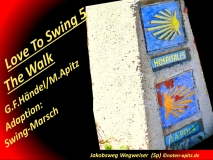 Love To Swing 5 The Walk, G. F. Händel / M. Apitz (Georg Friedrich Händel / Manfred Apitz) Adaption: Swing-Marsch ©noten-apitz.de; Jakobsweg (Spanien) Sparte: 17.+18. Jh. Konzert