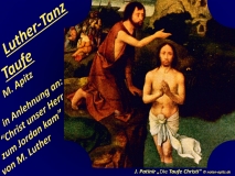 Luther-Tanz Taufe Bild: Joachim Patinir Die Taufe Christi (Wien, Kunsthistorisches Museum) Bildlegende: J. Patinir „Die Taufe Christi“ © noten-apitz.de Bildquelle: „Die Malerei der Renaissance“, Herausgeber: Cigaretten-bilderdienst Hamburg-Bahrenfeld, 1938