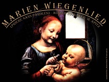 Marien Wiegenlied (Prière sans Paroles) – Alfred Tokayer / M. Apitz; Bild: Leonardo da Vinci. „Madonna Benios“; Bildquelle: „Die großen Meister der Malerei in der Ermitage“ Henschelverlag Berlin 1960 (Originalausgabe „Musée de l’Ermitage, Les grands Maitres de la Peinture“ 1958 bei Éditions Cercle d’Art, Paris)