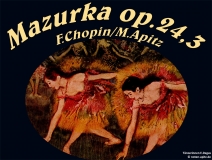 Mazurka Op.24,3 F.Chopin Bild: Tänzerinnen Edgar Degas © noten-apitz.de Bildquelle: Hausgalerie berühmter Gemälde 200 Meisterwerke Jarno Jessen (Hrsg.) Verlagsanstalt f. Literatur und Kunst H. Klemm Berlin-Grunewald ca. 1920-er Jahre, 4.Band „Die neuere Zeit“