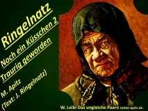 Ringelnatz Noch ein Küsschen 2 Traurig geworden M. Apitz (Text: J. Ringelnatz) Bild: Wassili Wassiljewitsch Wereschtschagin (russisch Василий Васильевич Верещагин ) „Arme 96-jährige Frau“ (Gemälde) Bildlegende: W. Leibl „Das ungleiche Paar“ Sparte: 20.+21. Jh. Konzert