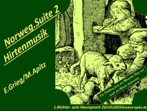 Norweg. Suite (Norwegische Suite) 2 Hirtenmusik E. Grieg / M. Apitz – Edward Grieg / Manfred Apitz; L. Richter (Ludwig Richter) zum Hausspruch Zürich 1655 Sparte: 19. Jh. Konzert