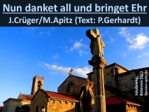Nun danket all und bringet Ehr, J. Crueger / M. Apitz (Johann Crüger / Manfred Apitz), Text: Paul Gerhardt; Bildlegende: Jakobsweg Betanzos, Sp. (Spanien) Sparte: Deutschland geistlich