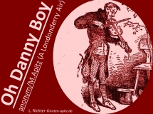 Oh Danny Boy anonym / M. Apitz (a Londonderry Air); L. Richter; Sparte: Irland Volkslied