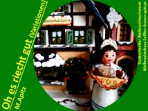 Oh es riecht gut-Variationen M. Apitz (Manfred Apitz); Gedrechselter Weihnachtsschmuck, Weihnachtshaus Seiffen Sparte: Weihnachten