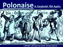 Polonaise op.86, A. Seybold/ M. Apitz (Arthur Seybold/ Manfred Apitz); L. RICHTER (Ludwig Richter) „Die lassen wir herein“ Sparte: 19. Jh. Konzert