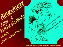 Ringelnatz Knall… 2 Es lebe die, M. Apitz, Text: J. Ringelnatz; Spruch … geht gern zu Meister Krüll ins Haus Und kommt als netter Mensch heraus.; Wilhelm Busch: Fipps, der Affe; Sparte: 20.+21. Jh. Konzert