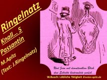Ringelnatz Knall… 5 Passantin, M. Apitz, Text: J. Ringelnatz; Spruch: Und Jean mit demutsvollem Blick, drei Schritte hinterwärts zurück…; W. Busch (Wilhelm Busch): Löbliche Tätigkeit Sparte: 20.+21. Jh. Konzert