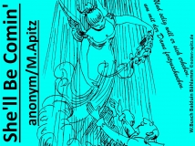 She’ll Be Comin‘ anonym / M. Apitz (Manfed Apitz); Spruch: Und selig will er sich erheben, um mit der Dame fortzuschweben.; W. Busch (Wilhelm Busch) Balduin Bählamm Sparte: Amerika Volkslied