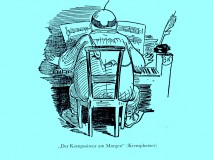 Bild „Der Kompositeur am Morgen“ W. Busch © noten-apitz.de Bildquelle: W. Busch EINS-ZWEI-DREI im Sauseschritt Eulenspiegel-Verlag Berlin 1968