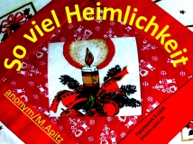 So viel Heimlichkeit, anonym / M. Apitz (Manfred Apitz); Patchwork E. Lück (Dr. Erika Lück) Sparte: Weihnachten
