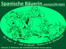 Spanische Bäuerin, anonym / M. Apitz; Spruch: Ein Prall – ein Schall – dicht am Gesicht – Verloren ist das Gleichgewicht.; Bildlegende: W. Busch „B. Bählmann, der verhinderte Dichter“ Sparte: Lateinamerika Volkslied