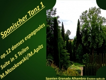 Spanischer Tanz 1, op.12 danses espagnoles Suite in 5 Teilen, M. Moszkowsk / M. Apitz; Spanien Granada Alhambra Sparte: 19. Jh. Konzert