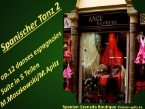 Spanischer Tanz 2, op.12 danses espagnoles Suite in 5 Teilen, M. Moszkowsk / M. Apitz; Bildlegende: Spanien Granade Boutique Sparte: 19. Jh. Konzert