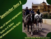 Spanischer Tanz 3, op.12 danses espagnoles Suite in 5 Teilen, M. Moszkowsk / M. Apitz; Spanien Sevilla Pferde Sparte: 19. Jh. Konzert