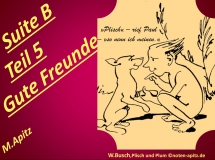 Suite B Teil5 Gute Freunde M. Apitz (Manfred Apitz); Spruch: »Plisch« – rief Paul – »so nenn ich meinen«.; W. Busch, Plisch und Plum Sparte: 20.+21. Jh. Konzert