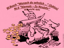 W.Busch “Wonach du sehnlich …” (Zyklus) Nr.6 “Niemals-Zu Neujahr” – Wilhelm Busch / Manfred Apitz Bild: Prosit Neujahr! Bildquelle: Neues W.Busch-Album Verlagsanst. Hermann Klemm, Berlin 1930