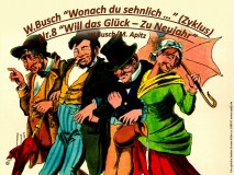W.Busch “Wonach du sehnlich …” (Zyklus) Nr.8 “Will das Glück – Zu Neujahr” – Wilhelm Busch / Manfred Apitz Bild: Vier gleiche Seelen Gustav Kühn ca. 1880 Bildquelle: Die Schwiegermutter und das Krokodil 11 bunte Bilderbogen Eulenspiegel-Verlag Berlin 1968