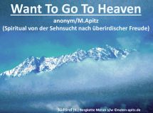 Want To Go To Heaven, anonym / M. Apitz (Manfred Apitz) – Spiritual von der Sehnsucht nach überirdischer Freude; Südtirol (It.) Bergkette Meran s/w (Südtirol Italien bergkette süd-west von Meran Sparte: Amerika geistlich