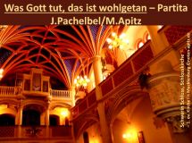 Was Gott tut, das ist wohlgetan – Choralpartita, J. Pachelbel / M. Apitz (Johann Pachelbel / Manfred Apitz); Schwerin Schloss, Schlosskirche – 1. ev. Kirche i n Mecklenburg Sparte: 17.+18. Jh. Konzert