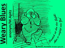 Weary Blues anonym / M. Apitz (Manfred Apitz); Spruch: „Peinlich ist ihm das Gefühl; aber er verfolgt sein Ziel“; W. Busch (Wilhelm Busch), Heimkehr Sparte: Amerika Volkslied