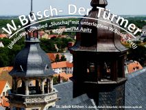 W. Busch – Der Türmer, anonym / M. Apitz (jiddisches Volkslied „Sluschaj“ mit unterlegtem Text v. W. Busch); St. Jakob Köthen, Sachsen-Anhalt, Anhalt-Bitterfeld, Deutschland Sparte: jiddisch Volkslied